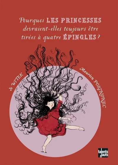 Romans pour les plus jeunes, Pourquoi les princesses devraient-elles toujours être tirées à quatre épingles ? Autrice Jo Witek