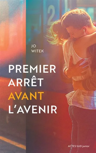 Premier arrêt avant l'avenir roman amour ado jo witek