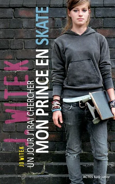 Romans Ado/Young adult, Un jour j'irai chercher mon prince en skate, Jo Witek